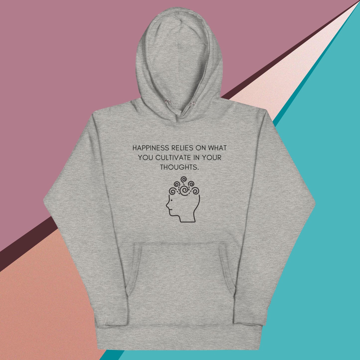 HAPPINESS RELIES ON WHAT YOU CULTIVATE IN YOUR THOUGHTS II Unisex Hoodie