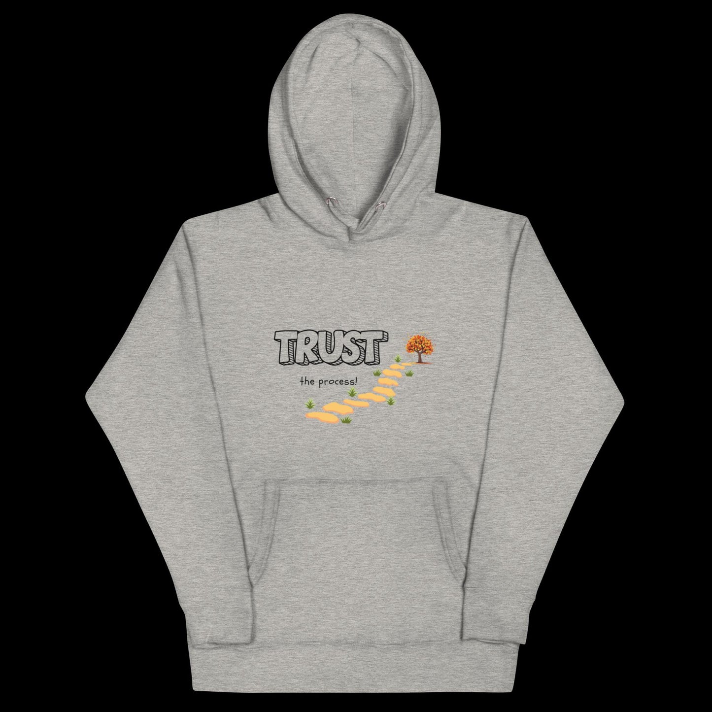 TRUST THE PROCESS Unisex Hoodie