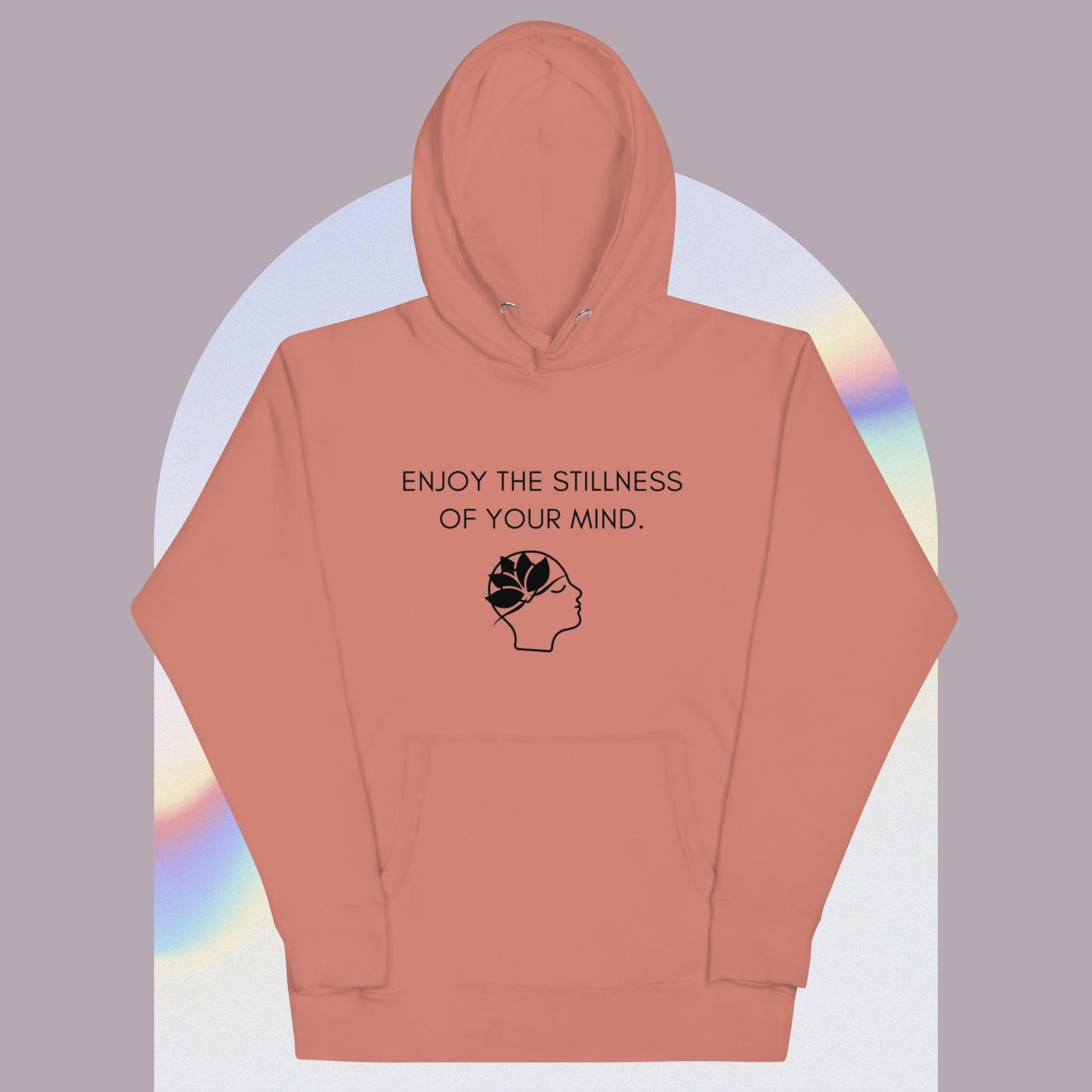 ENJOY THE STILLNESS OF YOUR MIND II Unisex Hoodie