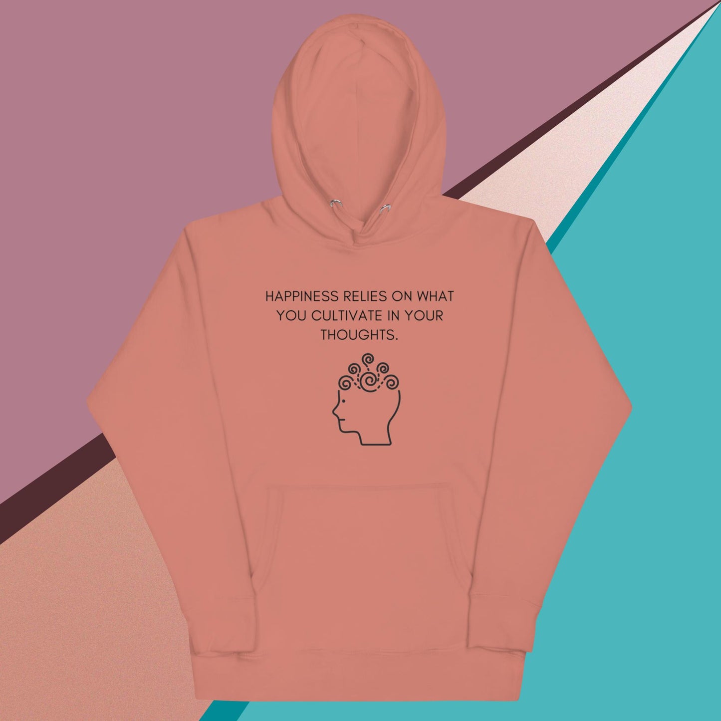 HAPPINESS RELIES ON WHAT YOU CULTIVATE IN YOUR THOUGHTS II Unisex Hoodie