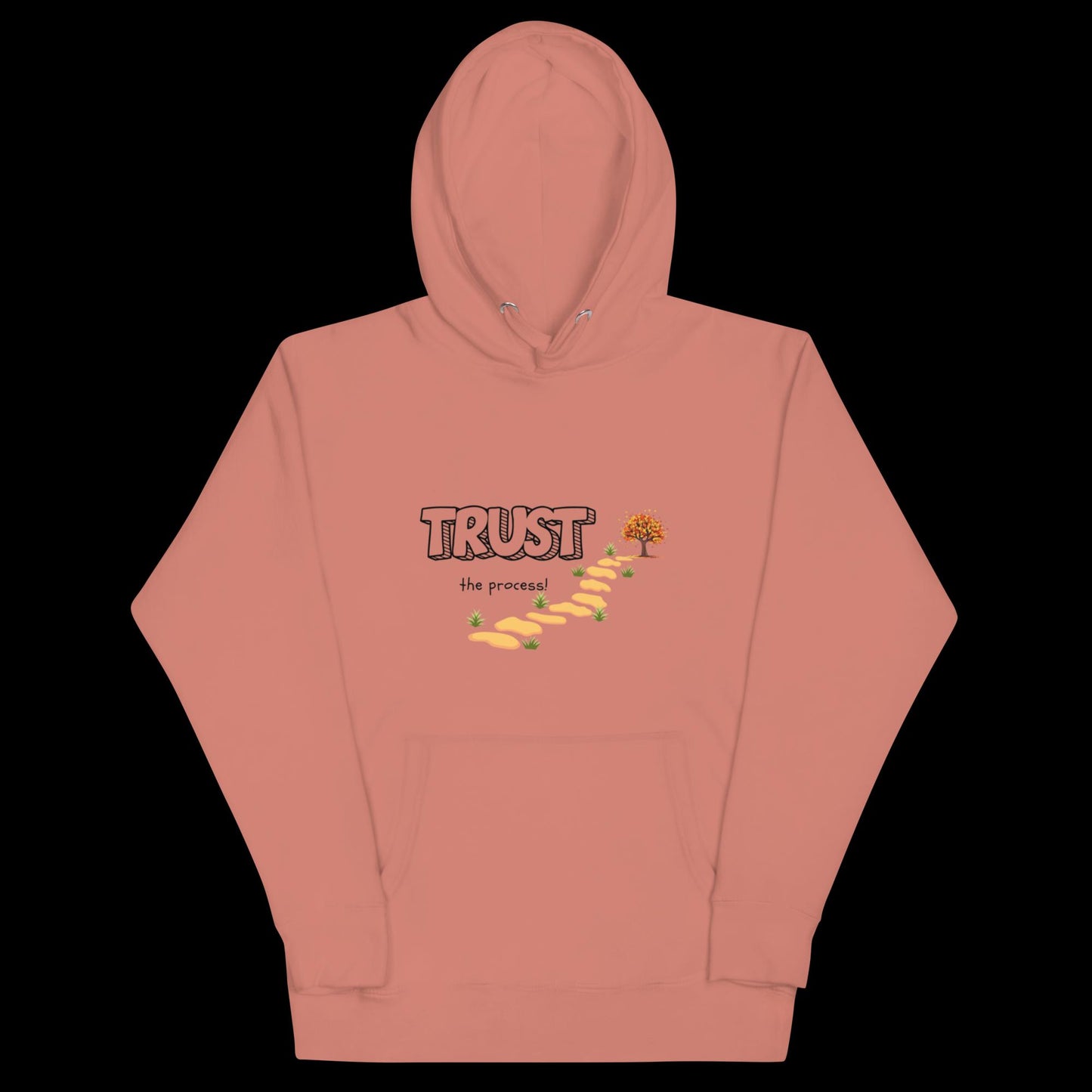 TRUST THE PROCESS Unisex Hoodie