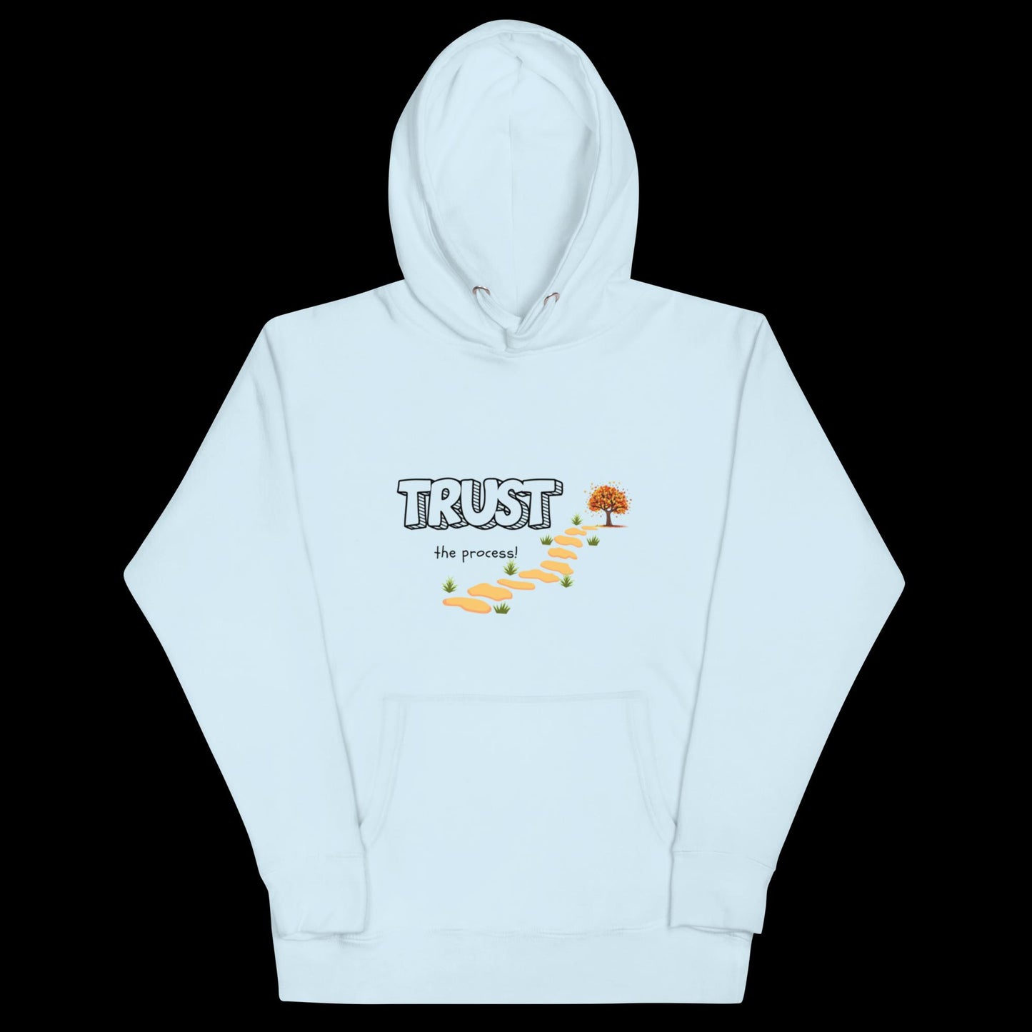 TRUST THE PROCESS Unisex Hoodie