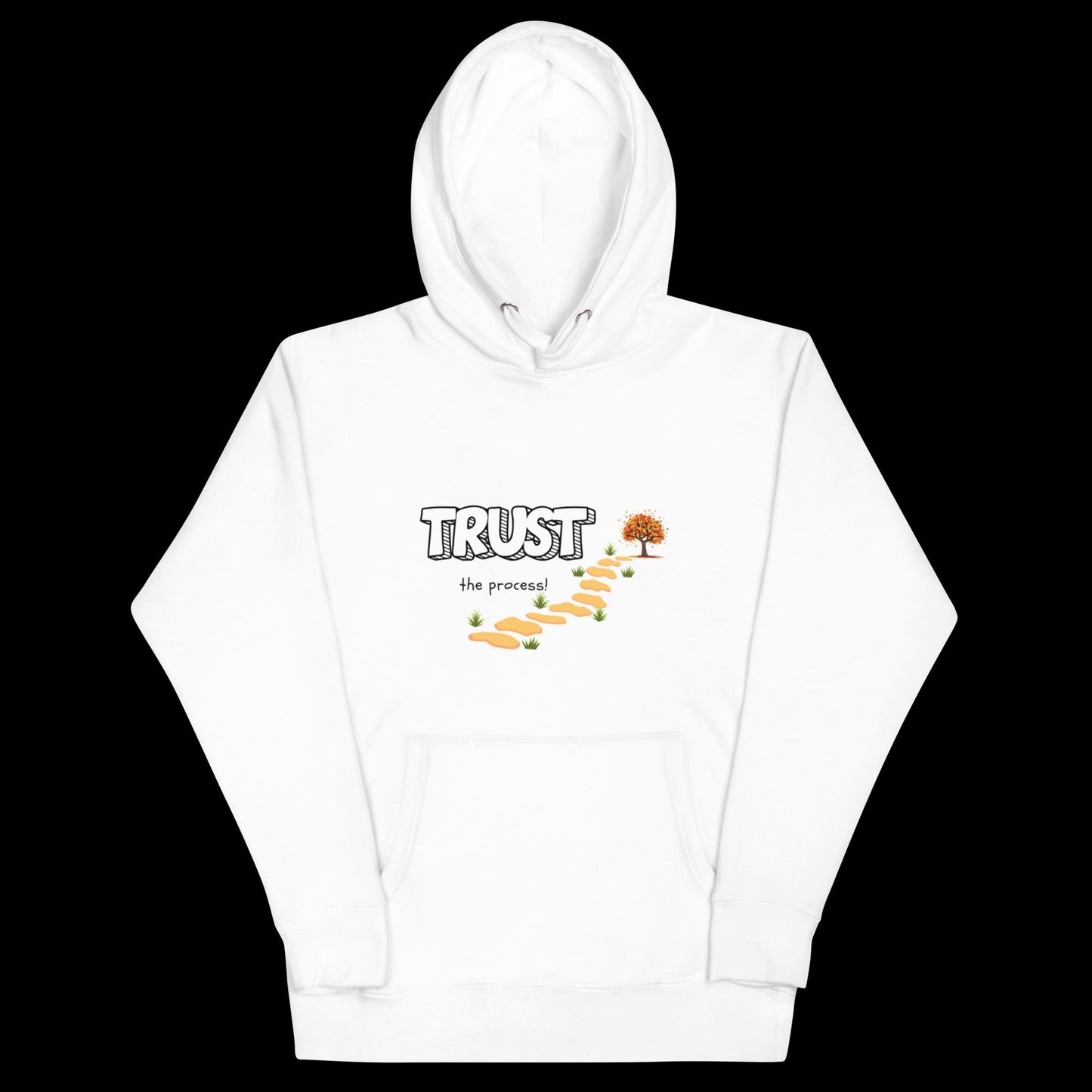 TRUST THE PROCESS Unisex Hoodie