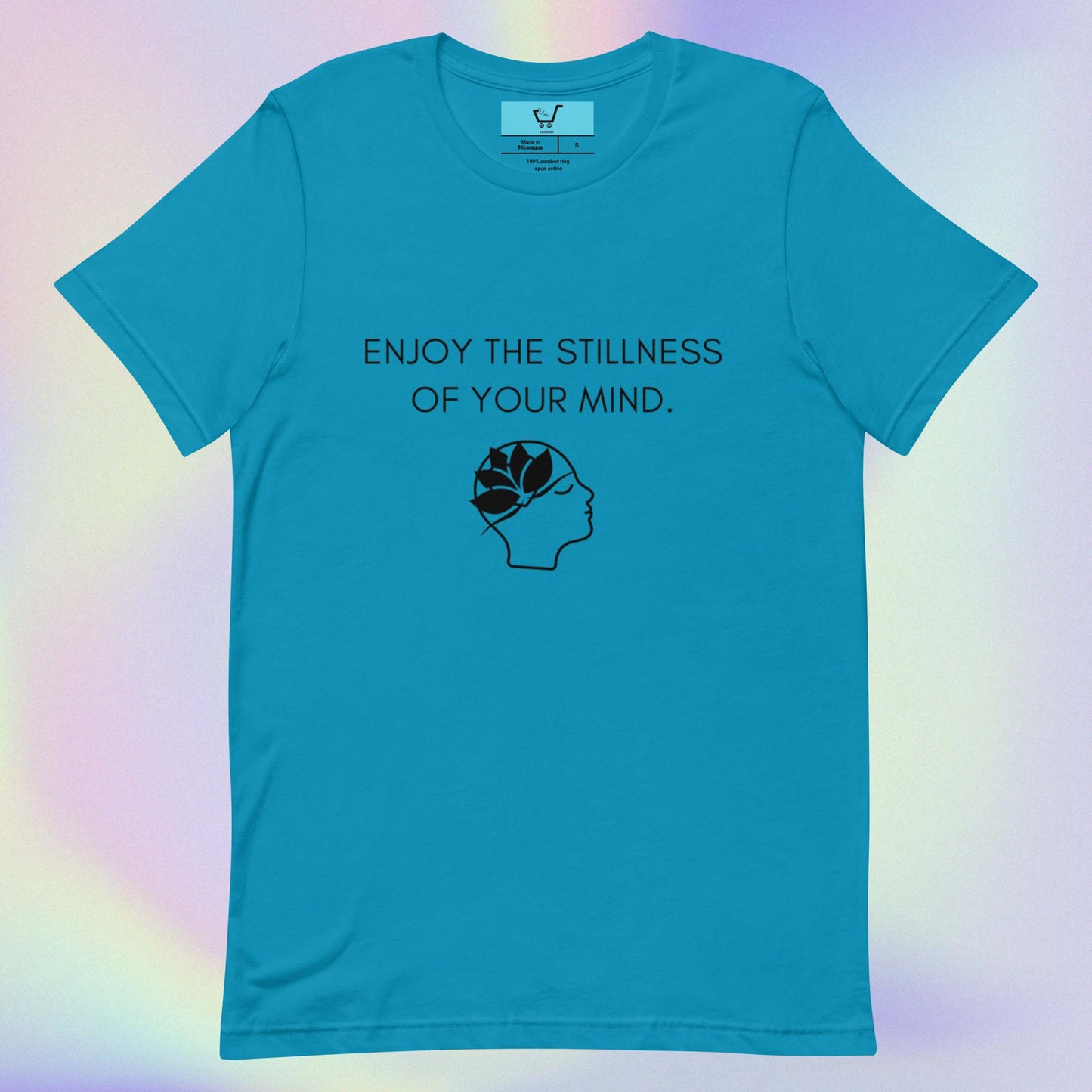 ENJOY THE STILLNESS OF YOUR MIND II Unisex t-shirt