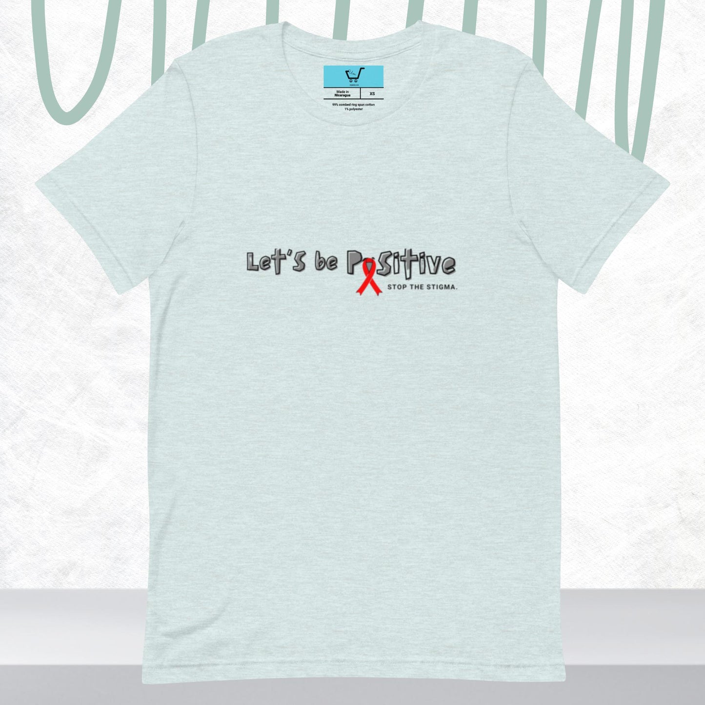 LET'S BE POSITIVE - Stop the Stigma Unisex t-shirt