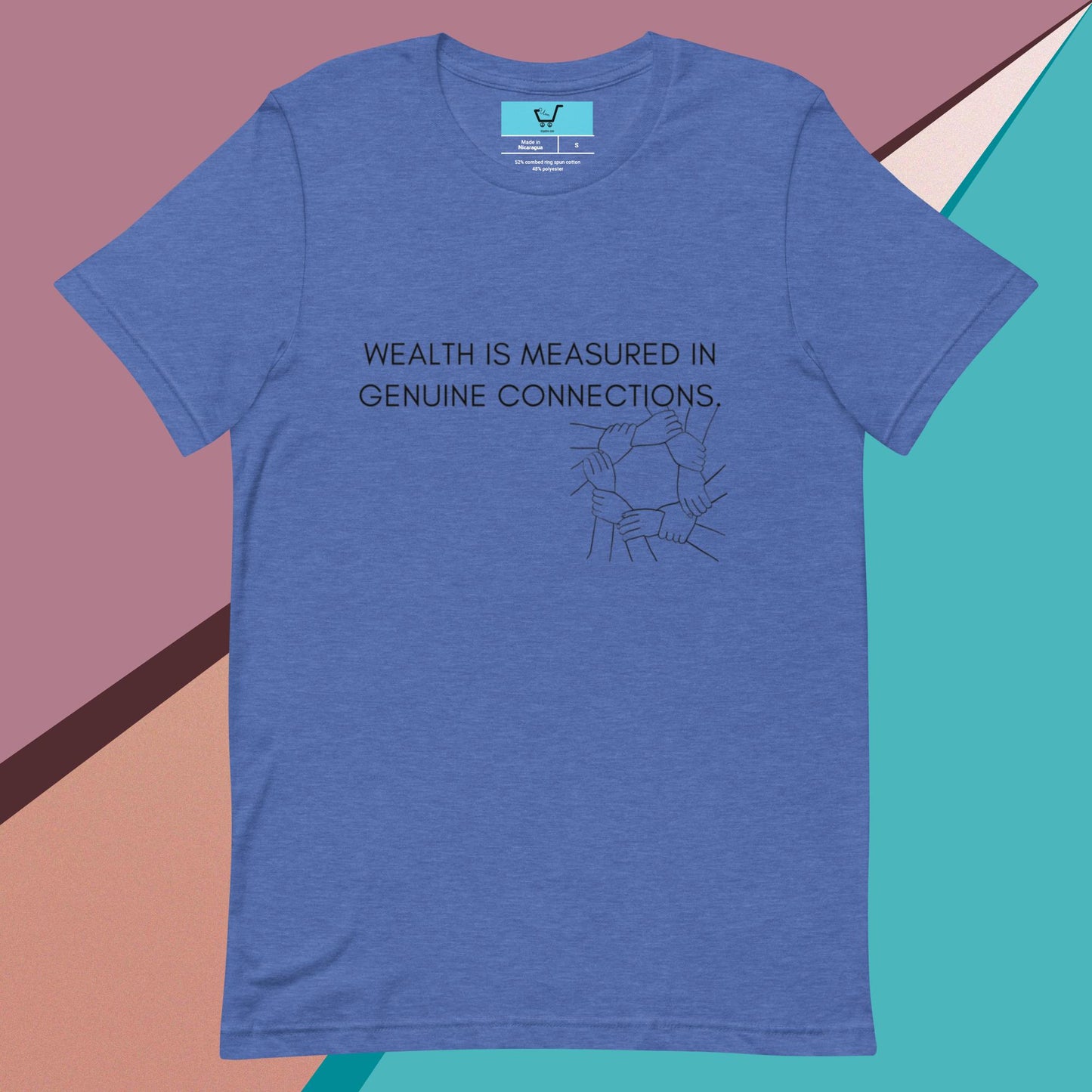 WEALTH IS MEASURED IN GENUINE CONNECTIONS II Unisex t-shirt