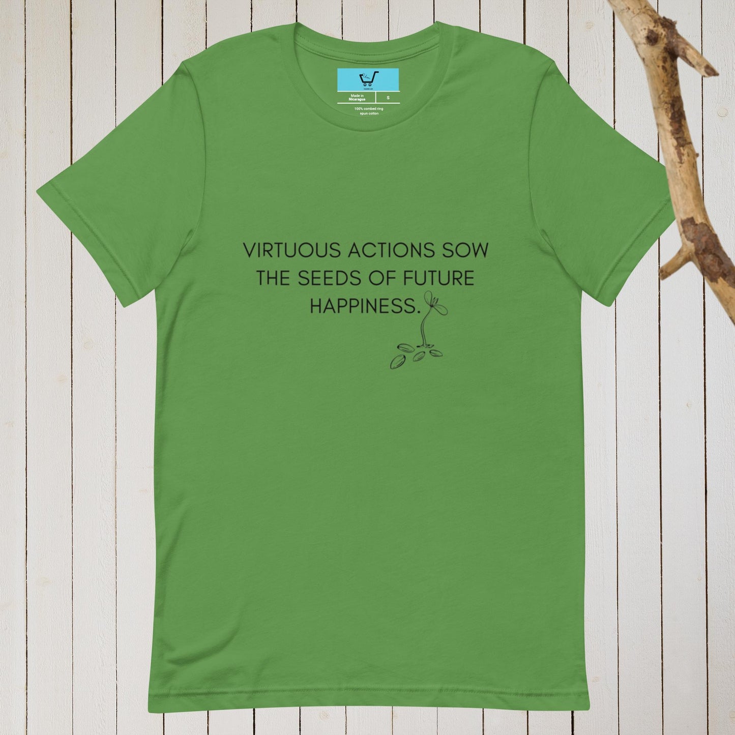 VIRTUOUS ACTIONS SOW THE SEEDS OF FUTURE HAPPINESS II Unisex t-shirt