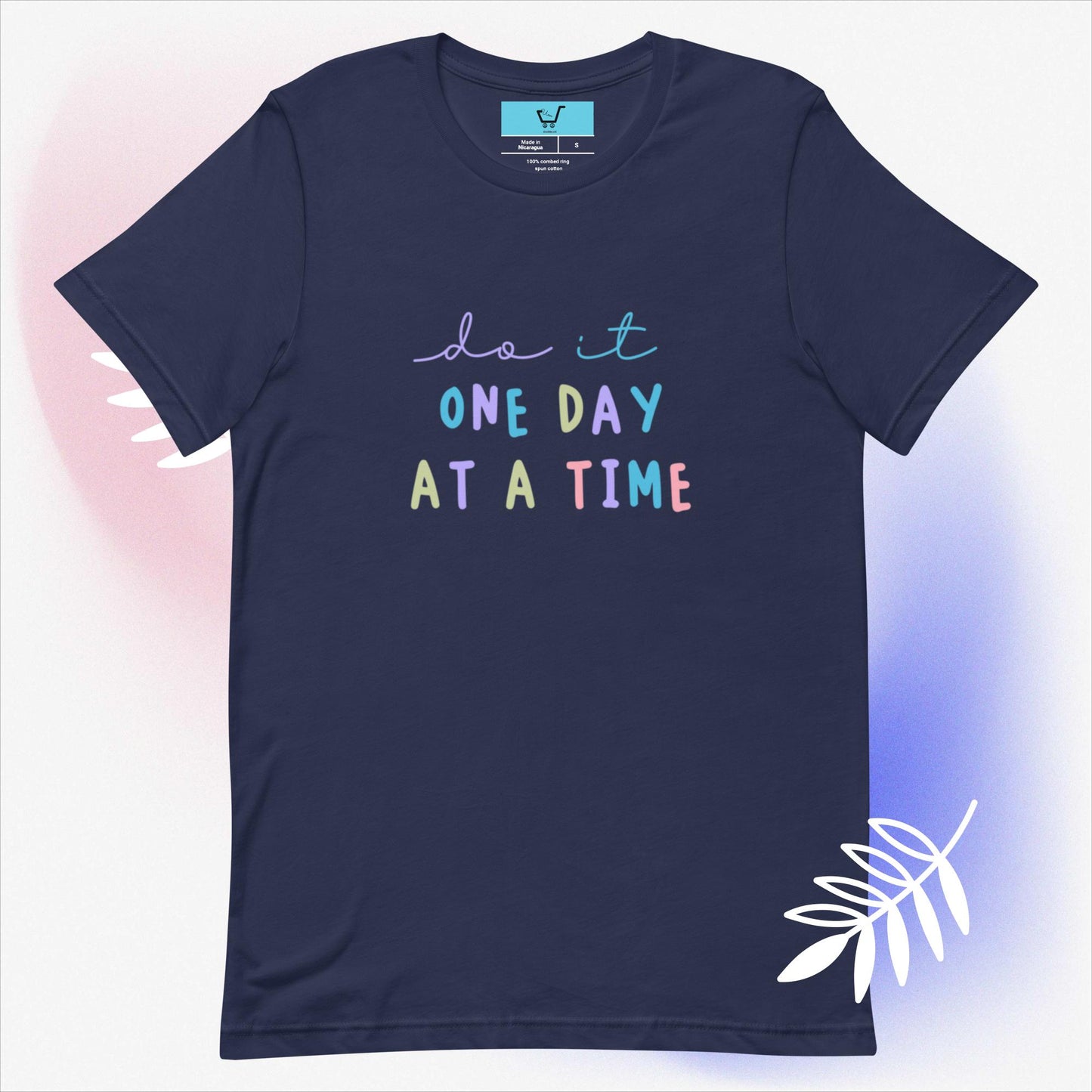 DO IT ONE DAY AT A TIME T-shirt