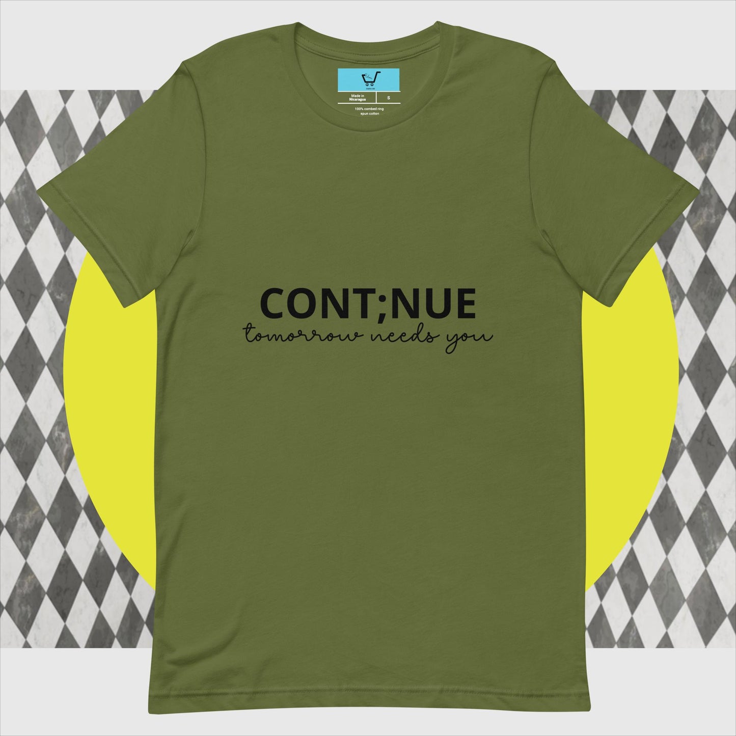 CONT;NUE tomorrow needs you T-shirt