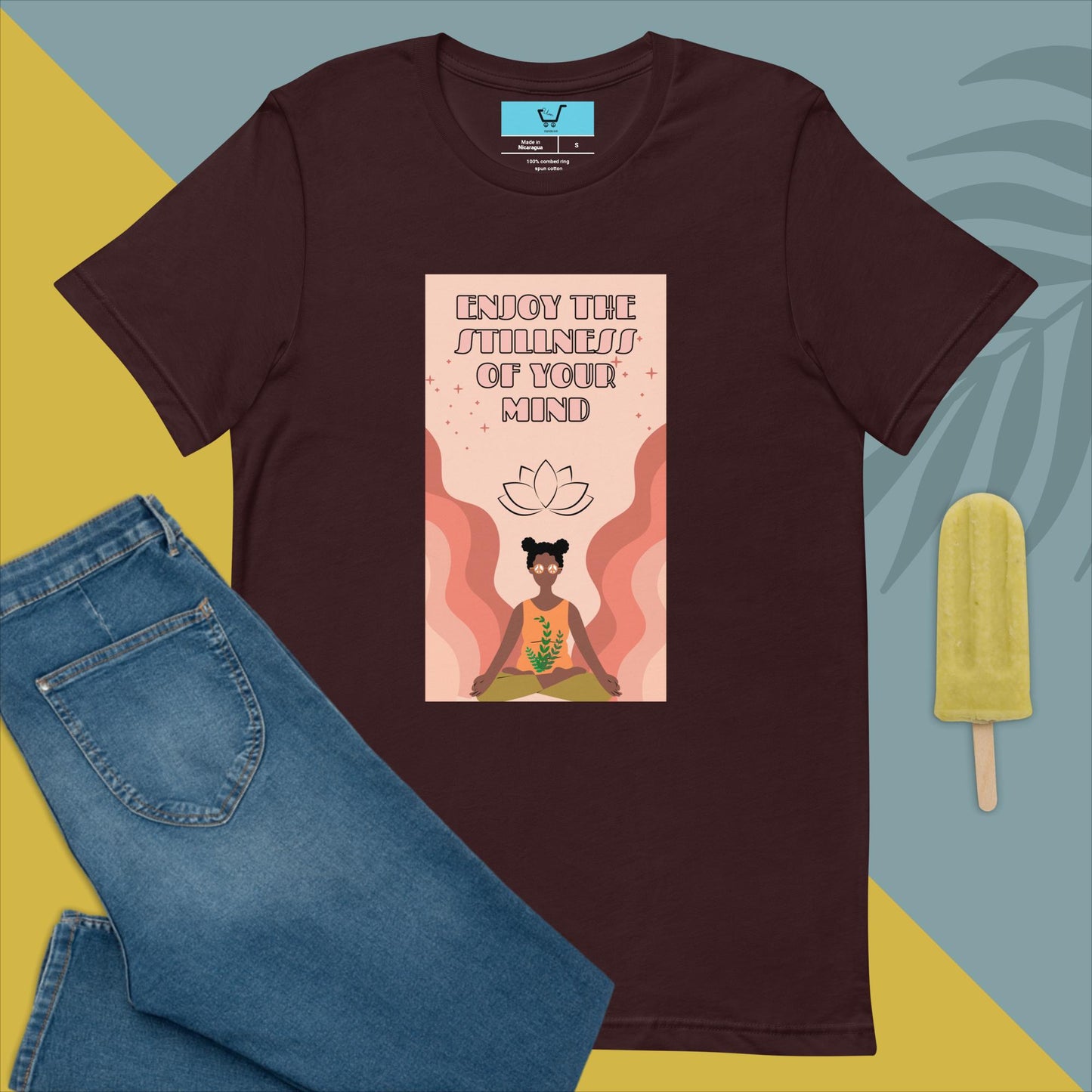 ENJOY THE STILLNESS OF YOUR MIND T-shirt