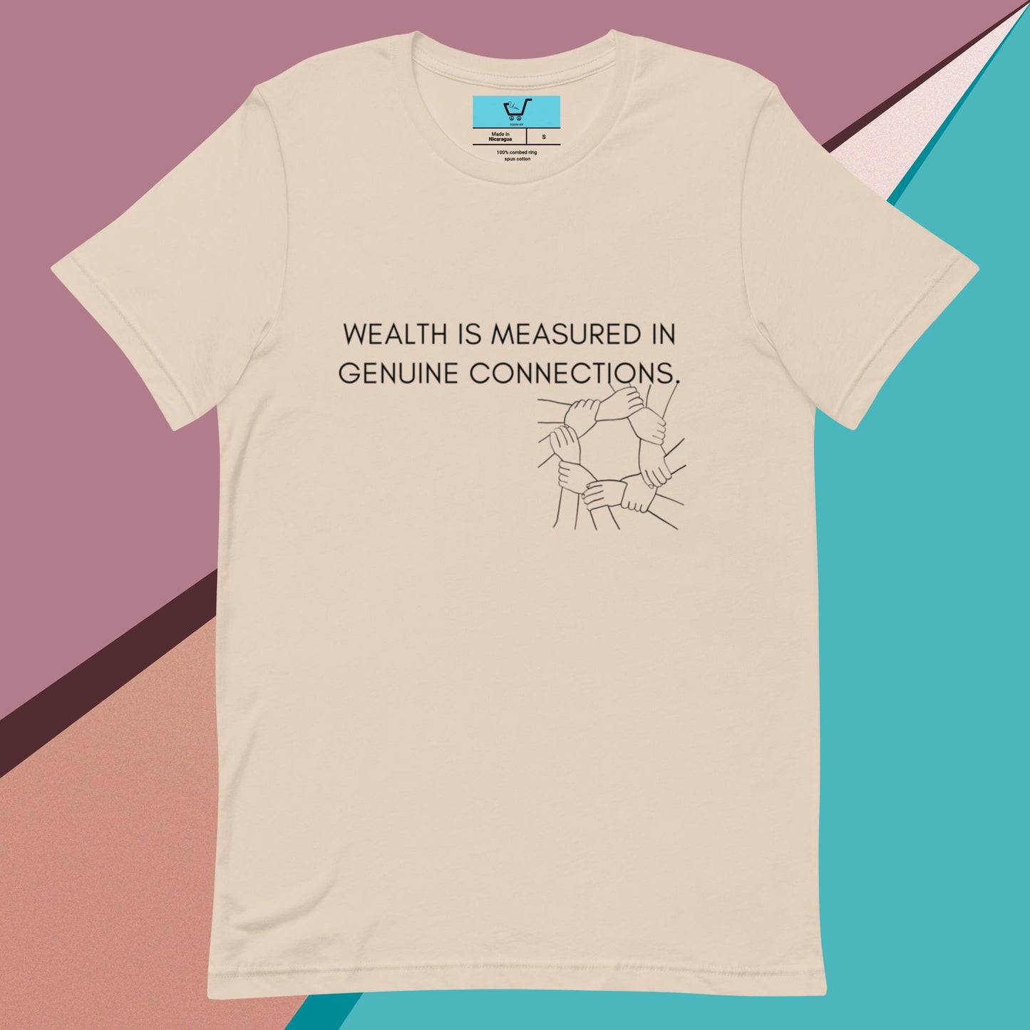 WEALTH IS MEASURED IN GENUINE CONNECTIONS II Unisex t-shirt