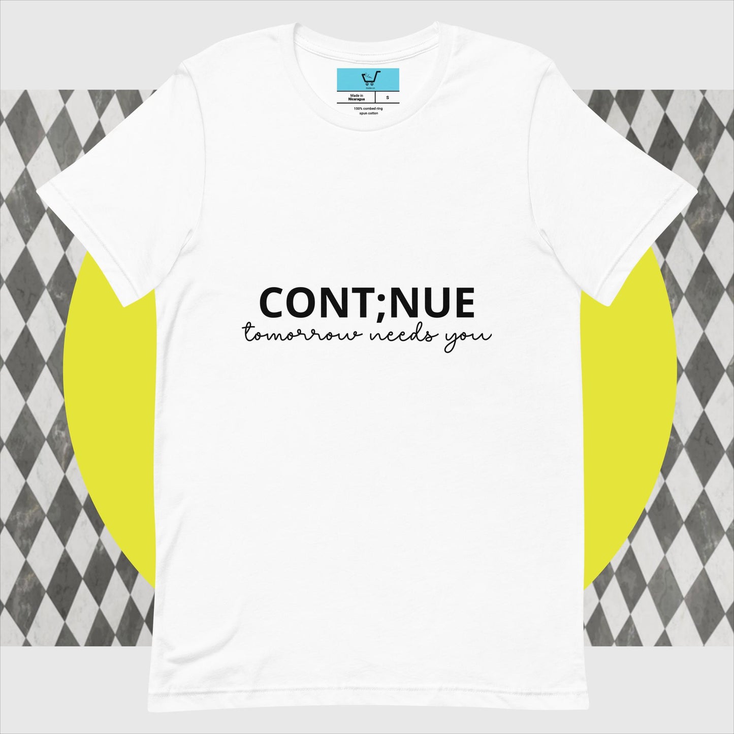 CONT;NUE tomorrow needs you T-shirt