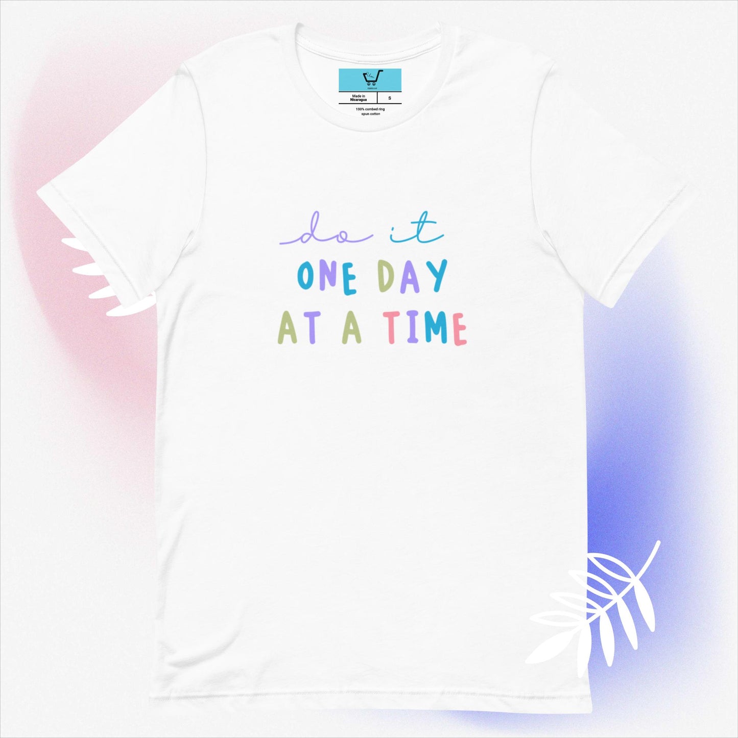 DO IT ONE DAY AT A TIME T-shirt