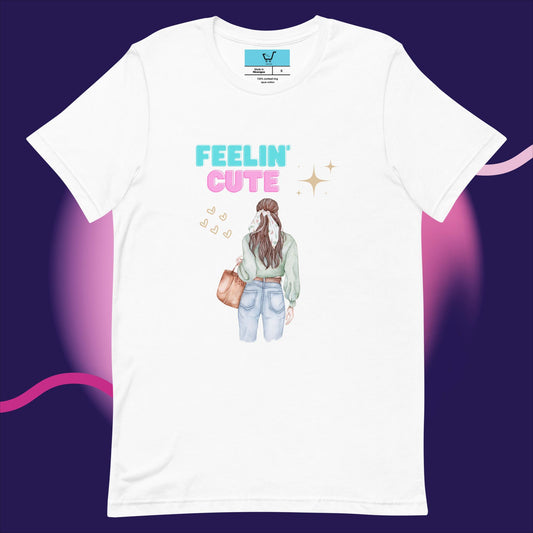 FEELIN' CUTE T- shirt