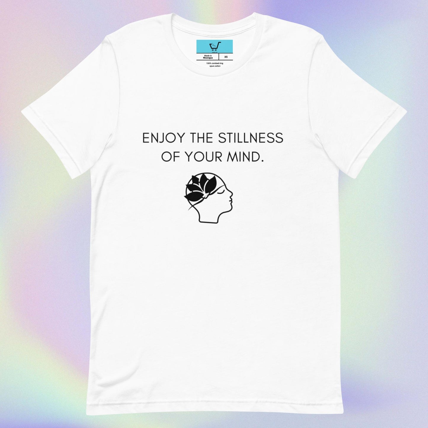 ENJOY THE STILLNESS OF YOUR MIND II Unisex t-shirt