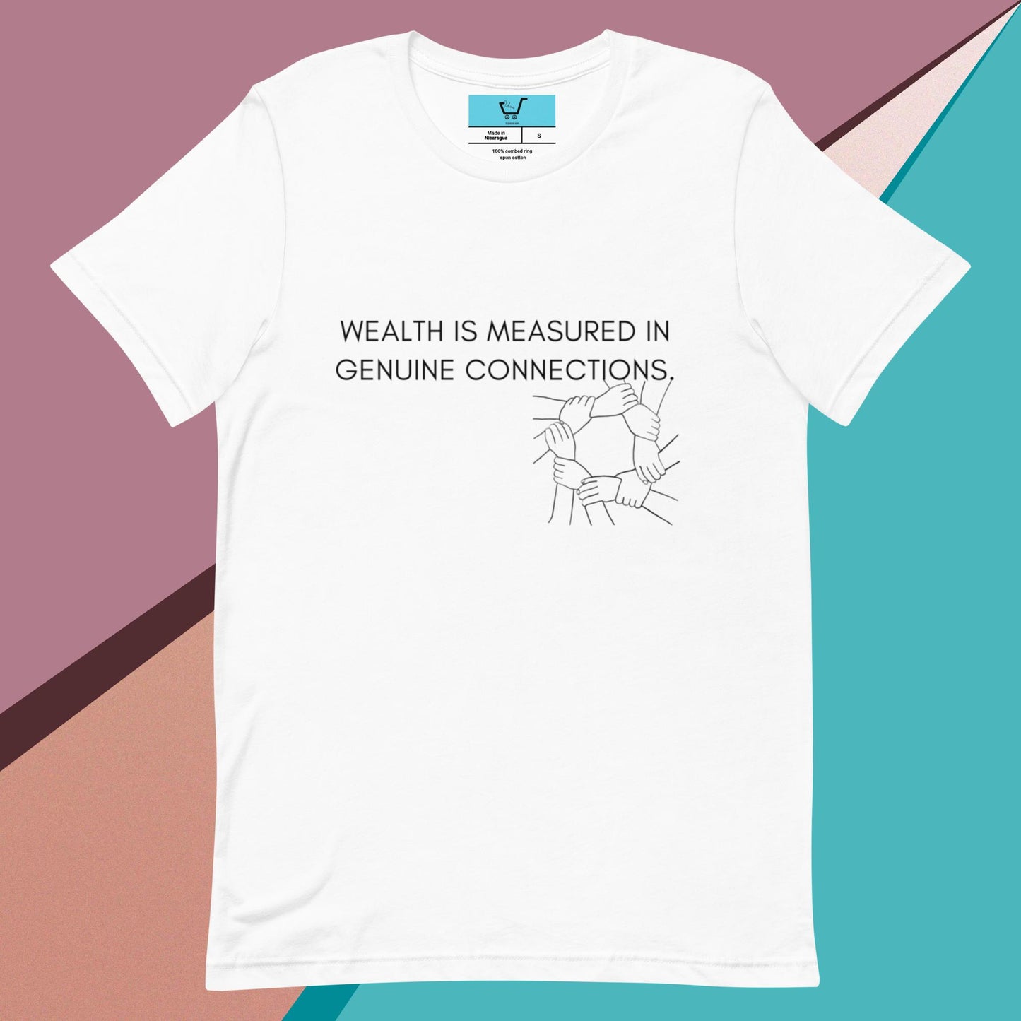 WEALTH IS MEASURED IN GENUINE CONNECTIONS II Unisex t-shirt